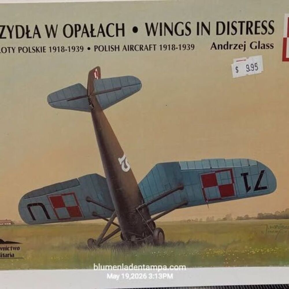 Skrzydła w Opałach Wings in Distress Polish Aircraft 1918-1939 A. Glass Book